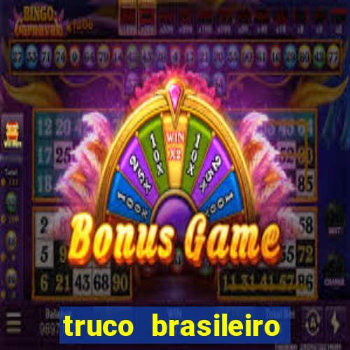 truco brasileiro giro feliz