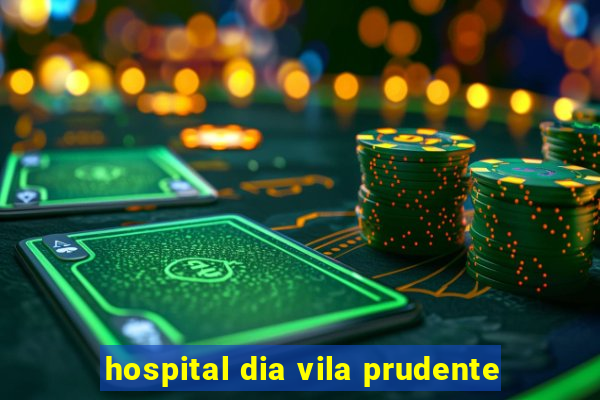 hospital dia vila prudente