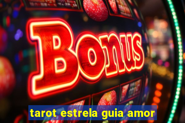 tarot estrela guia amor