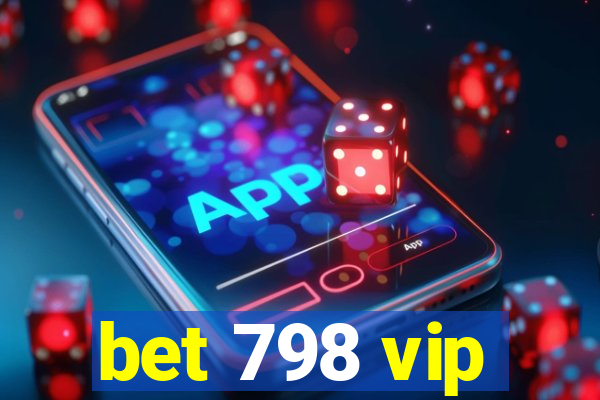 bet 798 vip