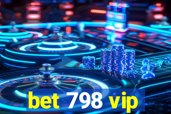 bet 798 vip