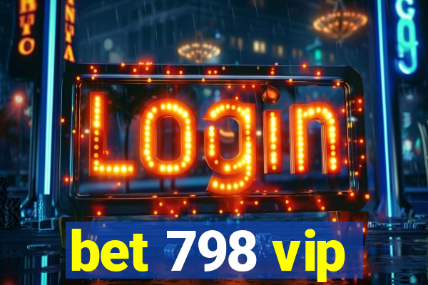 bet 798 vip