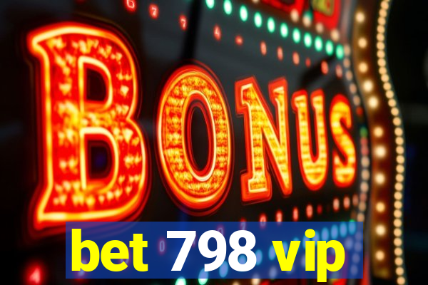 bet 798 vip