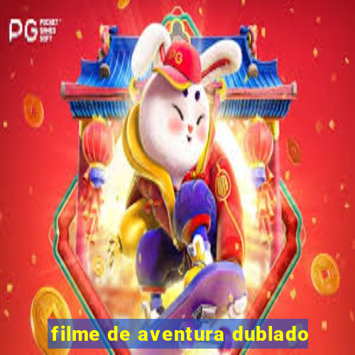 filme de aventura dublado