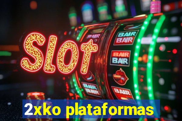 2xko plataformas