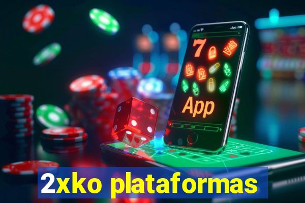 2xko plataformas