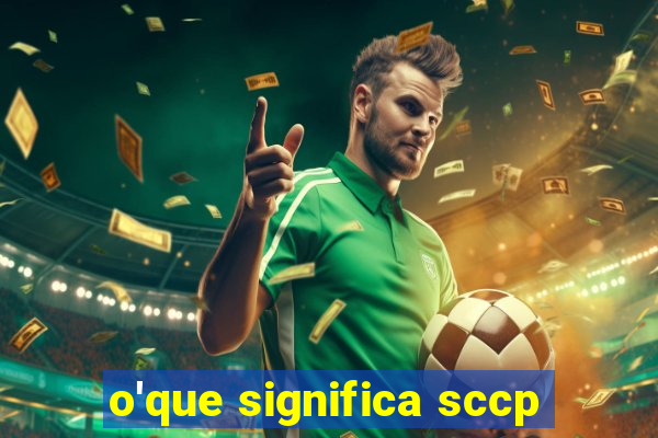 o'que significa sccp