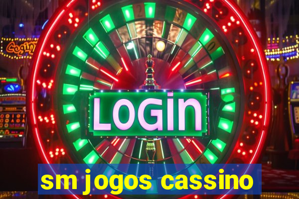 sm jogos cassino