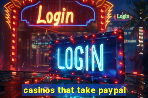 casinos that take paypal