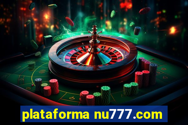 plataforma nu777.com