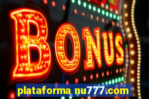 plataforma nu777.com