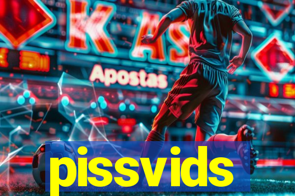 pissvids