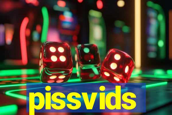 pissvids