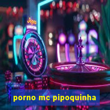 porno mc pipoquinha