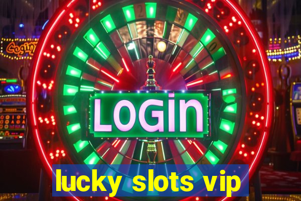 lucky slots vip