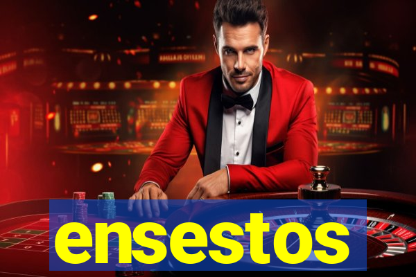 ensestos