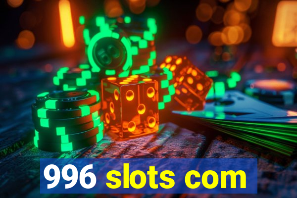 996 slots com