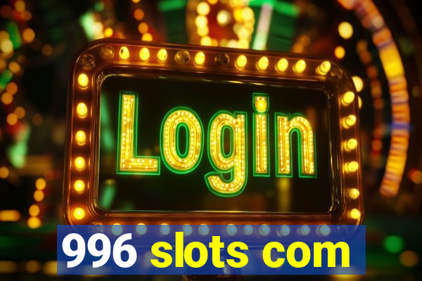 996 slots com