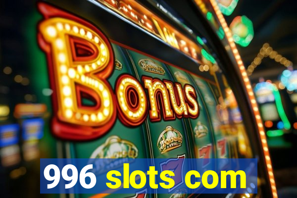 996 slots com