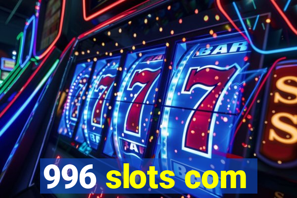 996 slots com