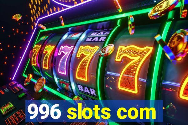 996 slots com