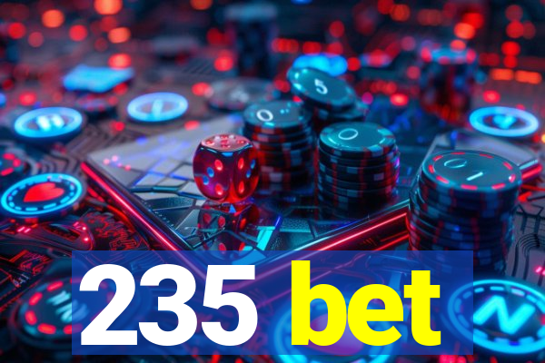 235 bet