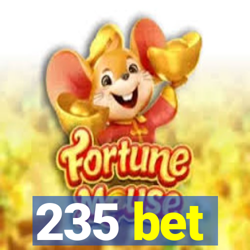 235 bet