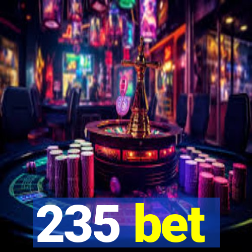 235 bet