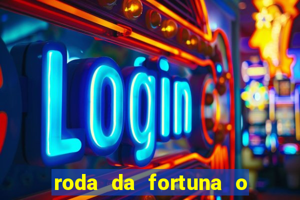 roda da fortuna o que ele sente por mim