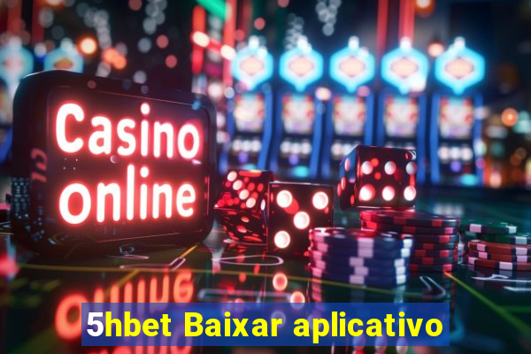 5hbet Baixar aplicativo