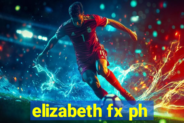 elizabeth fx ph