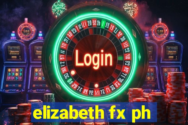 elizabeth fx ph