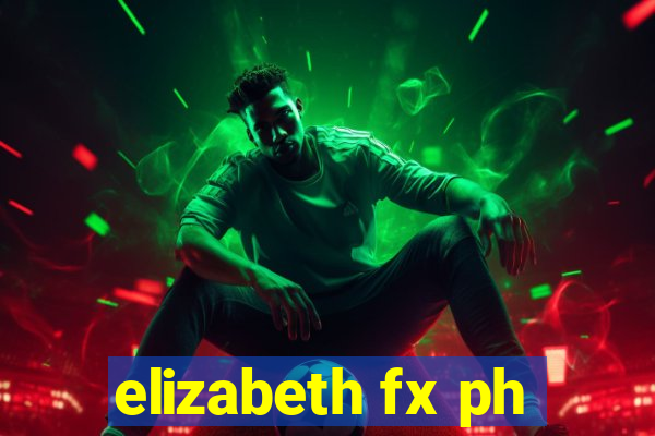 elizabeth fx ph