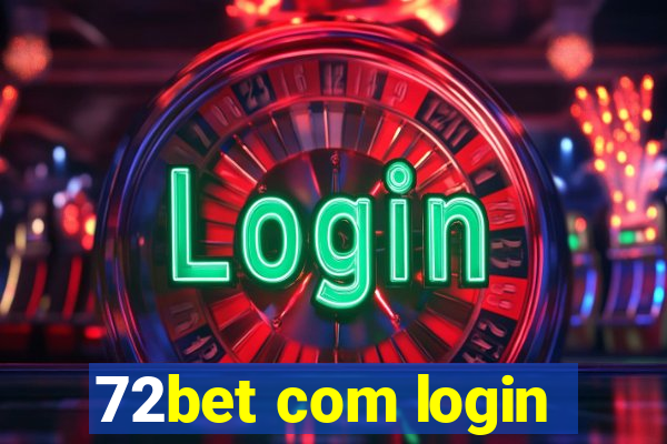 72bet com login