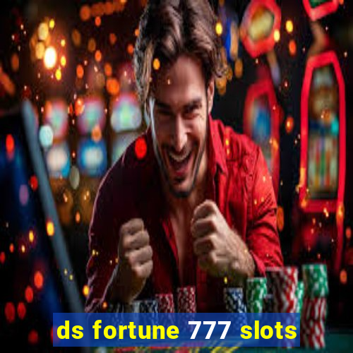 ds fortune 777 slots