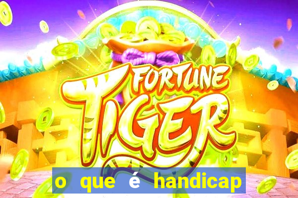 o que é handicap - 1.5