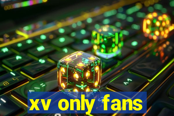 xv only fans