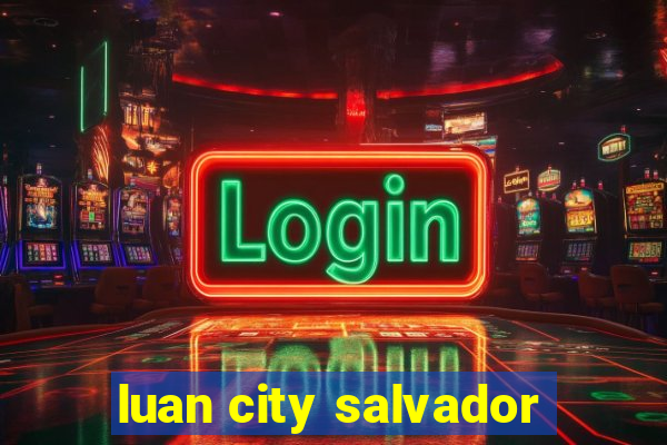 luan city salvador