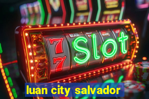 luan city salvador