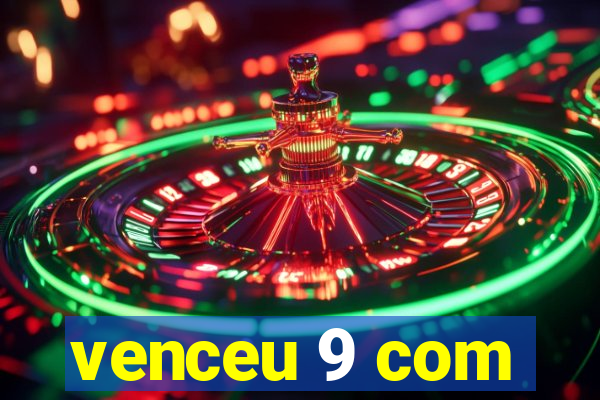 venceu 9 com