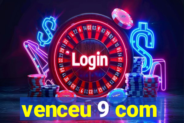 venceu 9 com