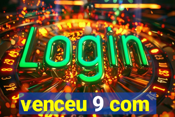 venceu 9 com