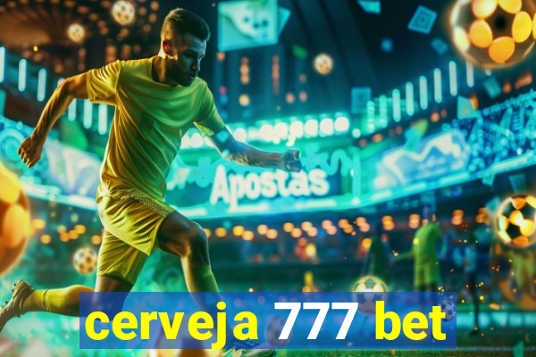 cerveja 777 bet