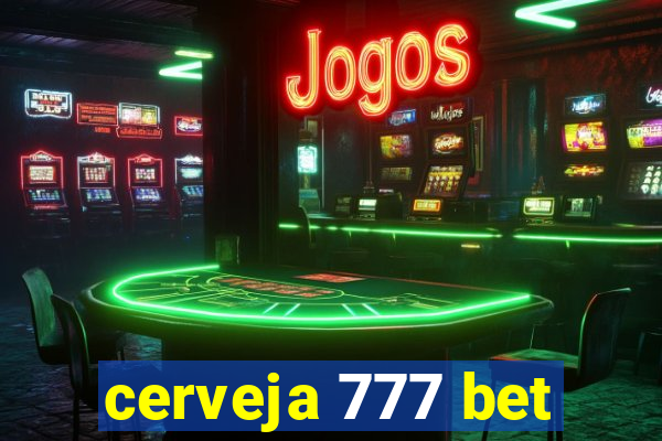 cerveja 777 bet