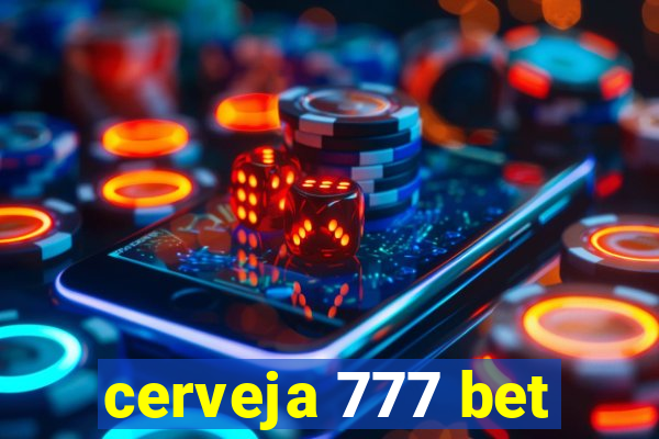 cerveja 777 bet