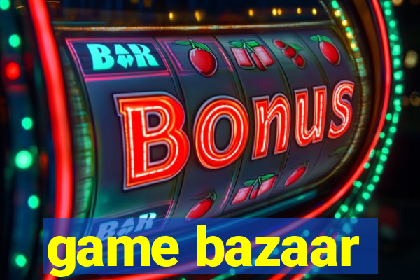 game bazaar