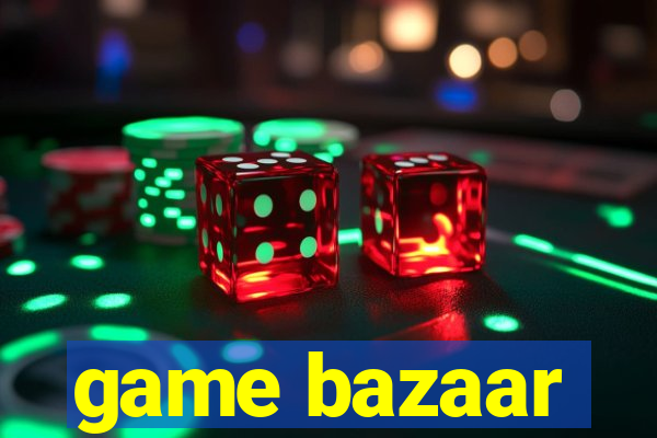 game bazaar