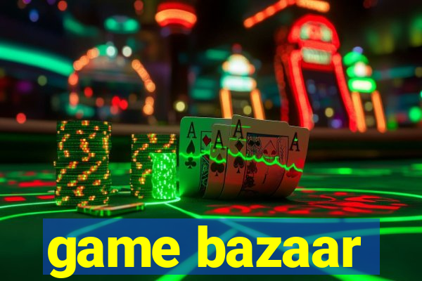 game bazaar