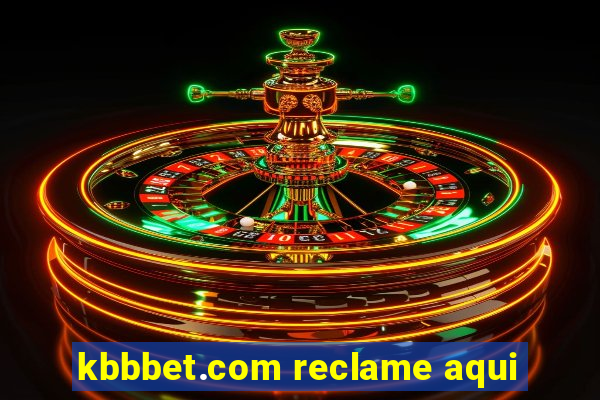 kbbbet.com reclame aqui