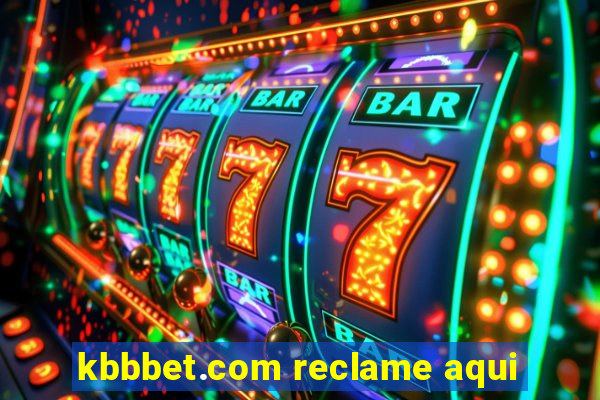 kbbbet.com reclame aqui